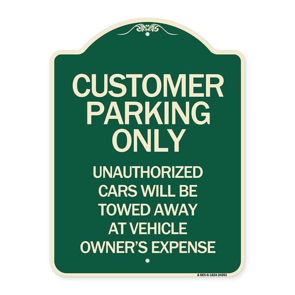 Customer Parking Unauthorized Cars Towed Away Owners Expense Alum Sign, 18" L, 24" H, G-1824-24201